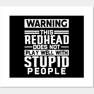 Warning This Redhead does not play well with Stupid People Posters and Art